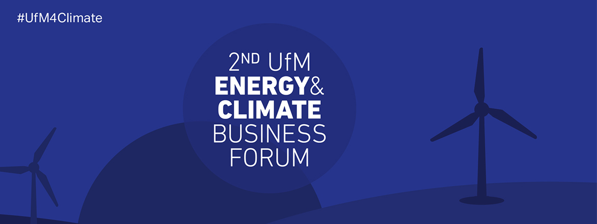 2nd UfM Energy and Climate Business Forum Union for the 2nd UfM Energy and Climate Business Forum Union for the